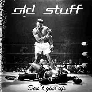 Old Stuff - Don't Give Up
