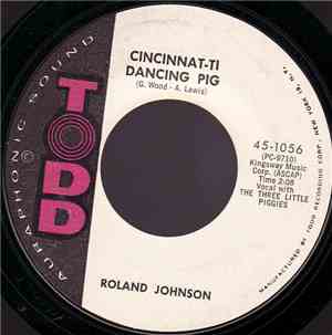 Roland Johnson  - Cincinnat-ti Dancing Pig / I've Got Seven Notches On My Gun