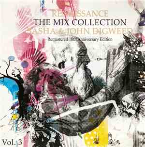 Sasha & John Digweed - Renaissance: The Mix Collection Vol. 3