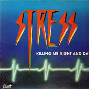 Stress  - Killing Me Night And Day