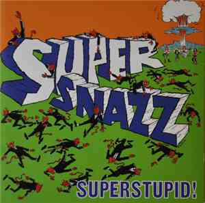 Supersnazz - Superstupid!