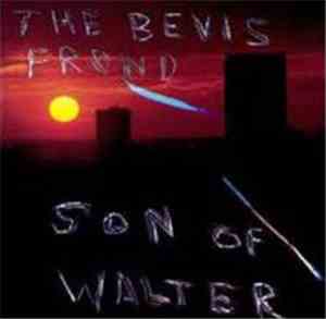 The Bevis Frond - Son Of Walter