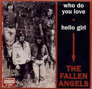 The Fallen Angels  - Who Do You Love / Hello Girl