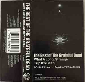 The Grateful Dead - What A Long Strange Trip It's Been: The Best Of The Grateful Dead