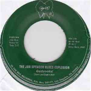 The Jon Spencer Blues Explosion - Gadzooks! / Tell Me That You Love Me