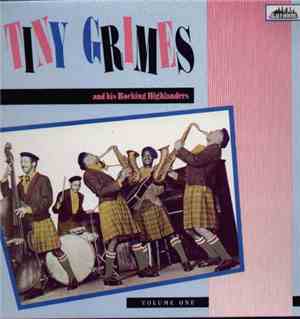 Tiny Grimes And His Rocking Highlanders - Volume One