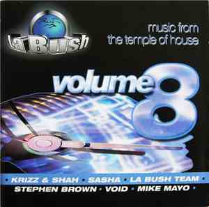 Various - La Bush - Music From The Temple Of House Volume 8