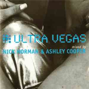 Various - Ultra Vegas Mixed By Nick Norman & Ashley Cooper