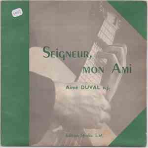 Aimé Duval S. J. - Seigneur, Mon Ami