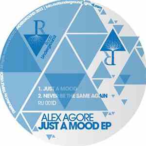 Alex Agore - Just A Mood Ep