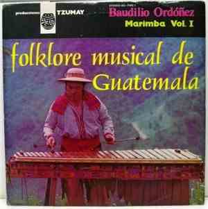 Baudilio Ordóñez - Folklore Musical De Guatemala