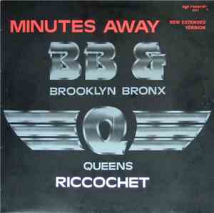 Brooklyn, Bronx & Queens B. B. & Q. - Minutes Away (New Extended Version) / Riccochet
