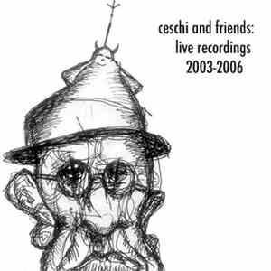 Ceschi - Ceschi & Friends: Live Recordings 2003-2006