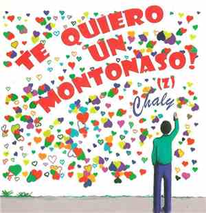 Chaly - Te Quiero Un Montonaso!