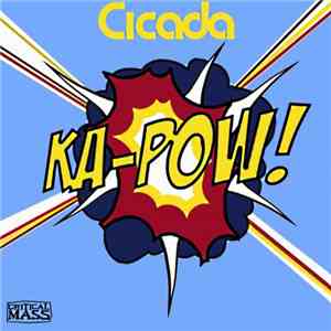 Cicada - Ka-Pow!