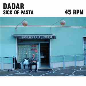 Dadar - Sick Of Pasta