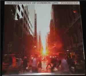 Fucked Up - The Chemistry Of Common Life