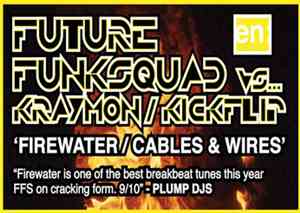 Future Funksquad vs... Kraymon / Kickflip - Firewater / Cables & Wires