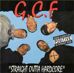G.C.F - Straight Outta Hardcore