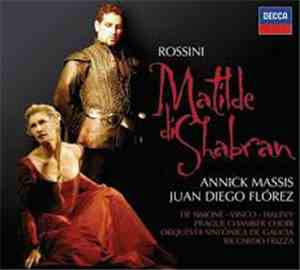 Gioacchino Rossini - Matilde Di Shabran