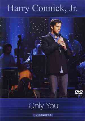 Harry Connick, Jr. - Only You In Concert