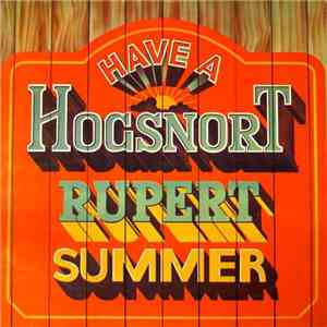 Hogsnort Rupert - Have A Hogsnort Rupert Summer
