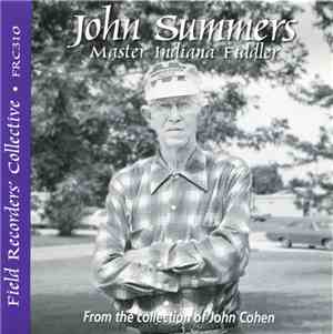 John Summers  - John Summers: Master Indiana Fiddler