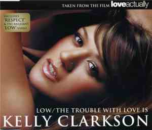 Kelly Clarkson - Low / The Trouble With Love Is