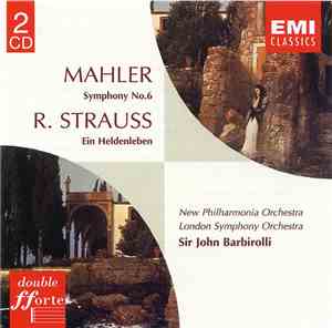 Mahler / R. Strauss - New Philharmonia Orchestra, London Symphony Orchestra - Sir John Barbirolli - Symphony No.6 / Ein Heldenleben