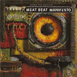 Meat Beat Manifesto - Storm The Studio
