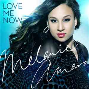 Melanie Amaro - Love Me Now