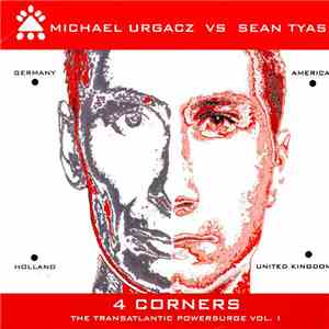Michael Urgacz Vs Sean Tyas - 4 Corners (The Transatlantic Powersurge Vol. 1)