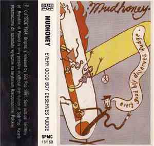 Mudhoney - Every Good Boy Deserves Fudge