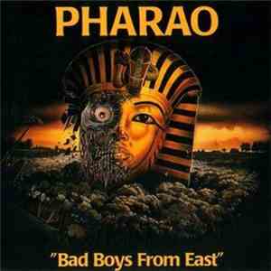 Pharao  - Bad Boys From East