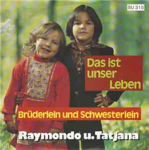 Raymondo U. Tatjana - Das Ist Unser Leben