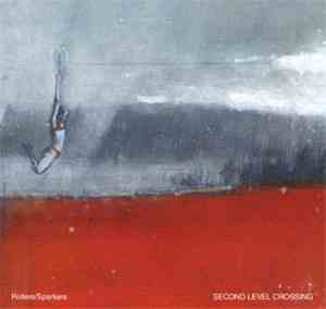 Rollers/Sparkers - Second Level Crossing