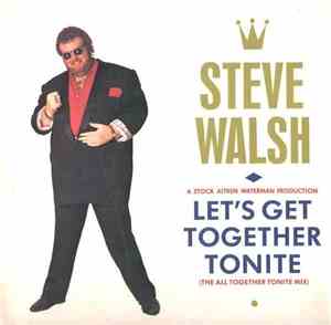 Steve Walsh  - Let's Get Together Tonite