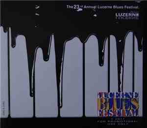Various - Lucerne Blues Festival 2017 The 23rd Annual Lucerne Blues Festival