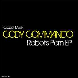 Cody Commando - Robots Porn EP