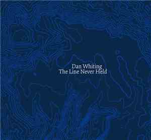 Dan Whiting - The Line Never Held