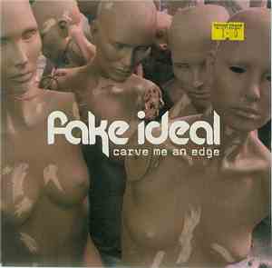 Fake Ideal - Carve Me An Edge