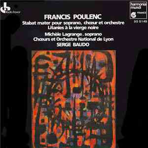 Francis Poulenc / Michèle Lagrange / Serge Baudo, Orchestre et Chœur de l'Opéra National de Lyon - Stabat Mater