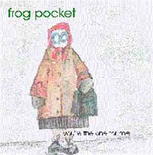Frog Pocket - You're The One For Me