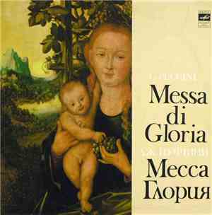 G. Puccini - Академический Симфонический Оркестр Московской Государственной Филармонии, Государственный Академический Хор Латвийской ССР , Дирижер Дмитрий Китаенко - Messa Di Gloria