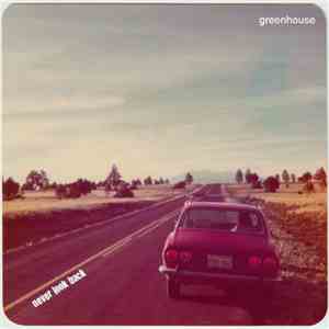 GreenHouse  - Never Look Back