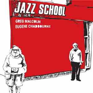 Greg Malcolm / Eugene Chadbourne - Jazz School