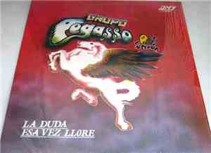 Grupo Pegasso Del Pollo Estevan - La Duda Esa Vez Llorare