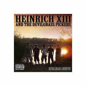 Heinrich XIII & The Devilgrass Pickers - Devilgrass Country