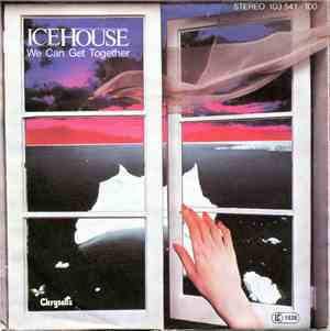 Icehouse - Icehouse / We Can Get Together