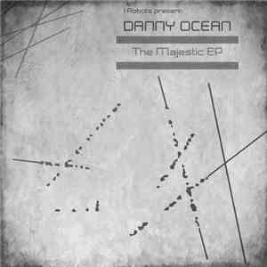 I-Robots Present: Danny Ocean - The Majestic EP